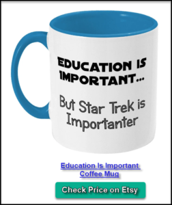 Cheeky “Education is Important but Star Trek is Importanter” mug – funny coffee cup for students and Trekkies